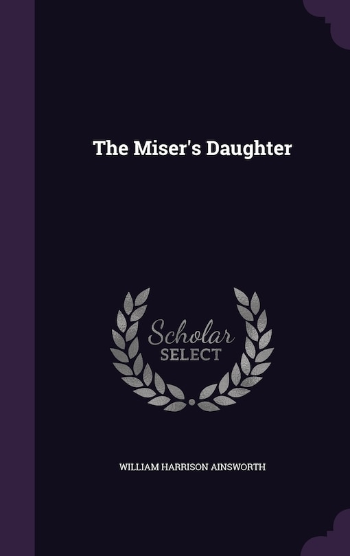 Front cover_The Miser's Daughter