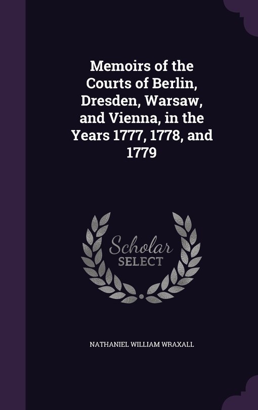 Couverture_Memoirs of the Courts of Berlin, Dresden, Warsaw, and Vienna, in the Years 1777, 1778, and 1779