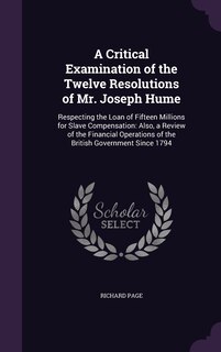 Couverture_A Critical Examination of the Twelve Resolutions of Mr. Joseph Hume