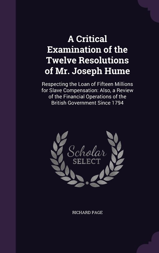 Couverture_A Critical Examination of the Twelve Resolutions of Mr. Joseph Hume