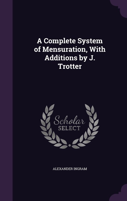 Couverture_A Complete System of Mensuration, With Additions by J. Trotter