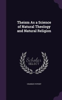 Front cover_Theism As a Science of Natural Theology and Natural Religion