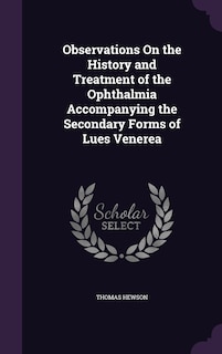 Couverture_Observations On the History and Treatment of the Ophthalmia Accompanying the Secondary Forms of Lues Venerea