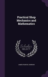Couverture_Practical Shop Mechanics and Mathematics