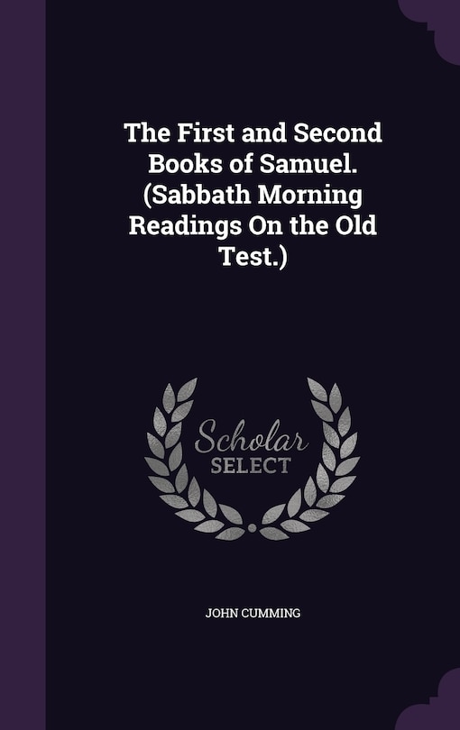 Couverture_The First and Second Books of Samuel. (Sabbath Morning Readings On the Old Test.)