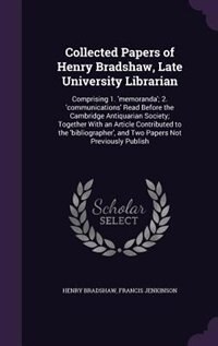Front cover_Collected Papers of Henry Bradshaw, Late University Librarian