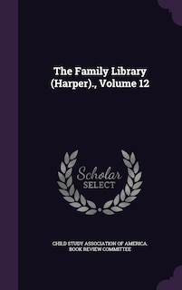 The Family Library (Harper)., Volume 12