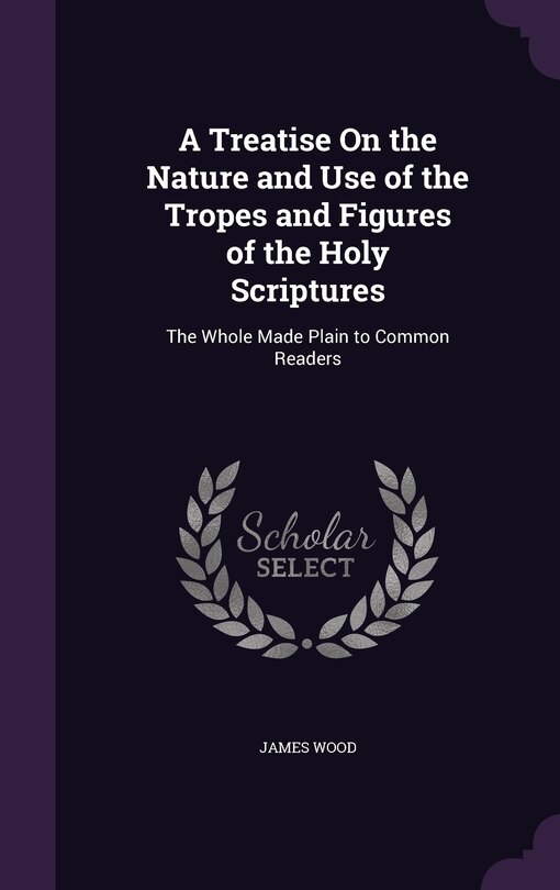Couverture_A Treatise On the Nature and Use of the Tropes and Figures of the Holy Scriptures