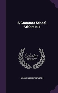 Front cover_A Grammar School Arithmetic