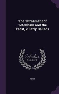 Couverture_The Turnament of Totenham and the Feest, 2 Early Ballads