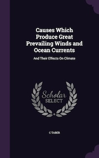 Front cover_Causes Which Produce Great Prevailing Winds and Ocean Currents