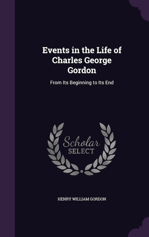 Front cover_Events in the Life of Charles George Gordon