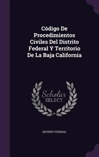 Código De Procedimientos Civiles Del Distrito Federal Y Territorio De La Baja California