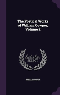 Front cover_The Poetical Works of William Cowper, Volume 2