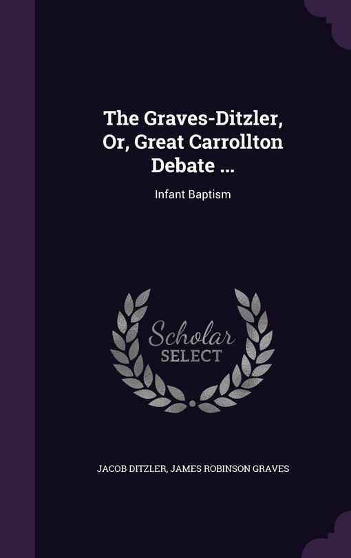 Front cover_The Graves-Ditzler, Or, Great Carrollton Debate ...