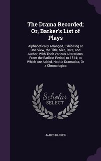 Front cover_The Drama Recorded; Or, Barker's List of Plays