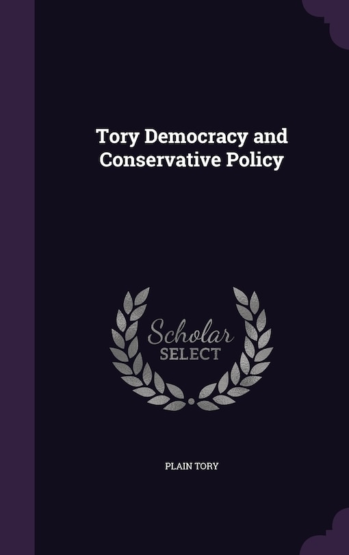 Front cover_Tory Democracy and Conservative Policy
