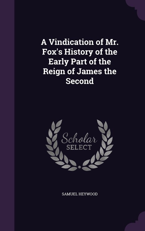 Front cover_A Vindication of Mr. Fox's History of the Early Part of the Reign of James the Second