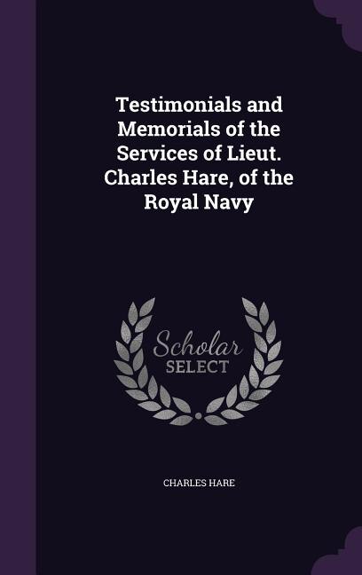 Couverture_Testimonials and Memorials of the Services of Lieut. Charles Hare, of the Royal Navy