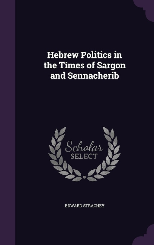Front cover_Hebrew Politics in the Times of Sargon and Sennacherib