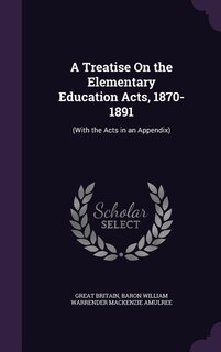 Couverture_A Treatise On the Elementary Education Acts, 1870-1891