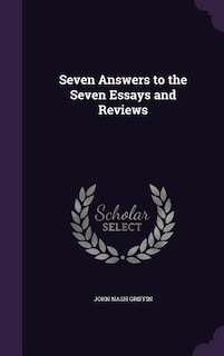 Seven Answers to the Seven Essays and Reviews