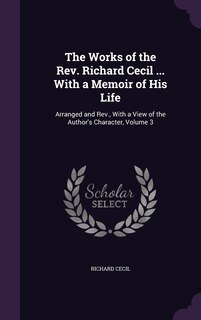 Front cover_The Works of the Rev. Richard Cecil ... With a Memoir of His Life