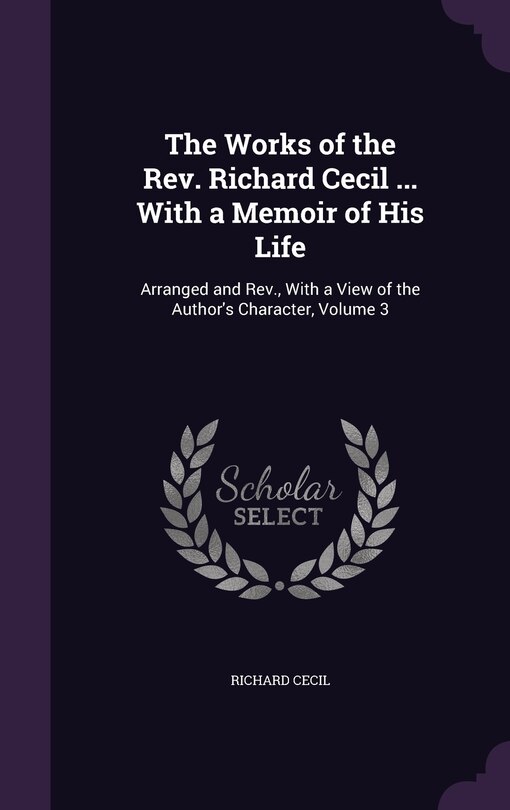 Front cover_The Works of the Rev. Richard Cecil ... With a Memoir of His Life