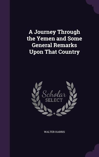 Couverture_A Journey Through the Yemen and Some General Remarks Upon That Country