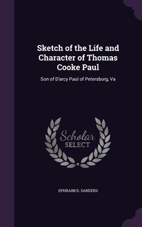 Front cover_Sketch of the Life and Character of Thomas Cooke Paul