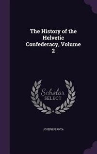 Front cover_The History of the Helvetic Confederacy, Volume 2