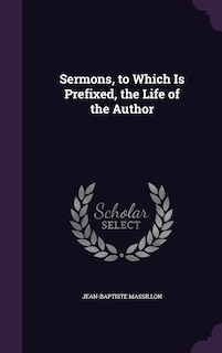 Front cover_Sermons, to Which Is Prefixed, the Life of the Author