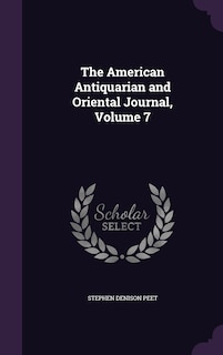 Couverture_The American Antiquarian and Oriental Journal, Volume 7