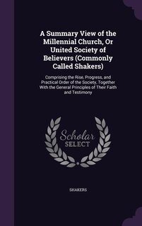 Front cover_A Summary View of the Millennial Church, Or United Society of Believers (Commonly Called Shakers)