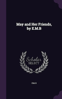 Couverture_May and Her Friends, by E.M.B