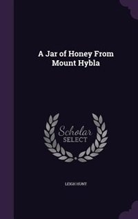 A Jar of Honey From Mount Hybla