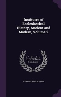 Front cover_Institutes of Ecclesiastical History, Ancient and Modern, Volume 2