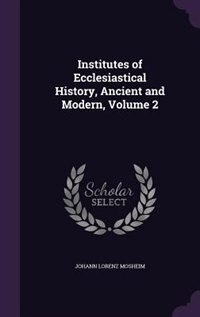 Front cover_Institutes of Ecclesiastical History, Ancient and Modern, Volume 2