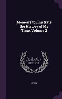 Front cover_Memoirs to Illustrate the History of My Time, Volume 2