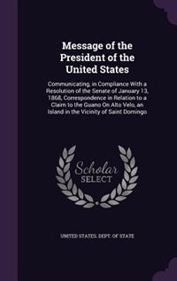 Message of the President of the United States: Communicating, in Compliance With a Resolution of the Senate of January 13, 1868, Correspondence in