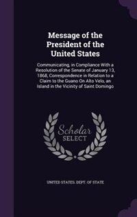 Message of the President of the United States: Communicating, in Compliance With a Resolution of the Senate of January 13, 1868, Correspondence in