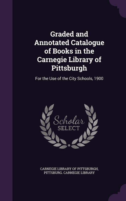 Front cover_Graded and Annotated Catalogue of Books in the Carnegie Library of Pittsburgh