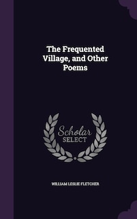 Front cover_The Frequented Village, and Other Poems