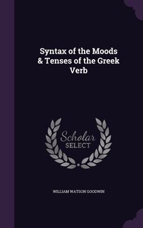 Front cover_Syntax of the Moods & Tenses of the Greek Verb