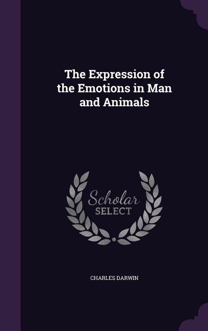 The Expression of the Emotions in Man and Animals