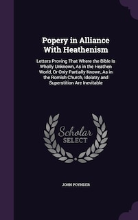 Front cover_Popery in Alliance With Heathenism