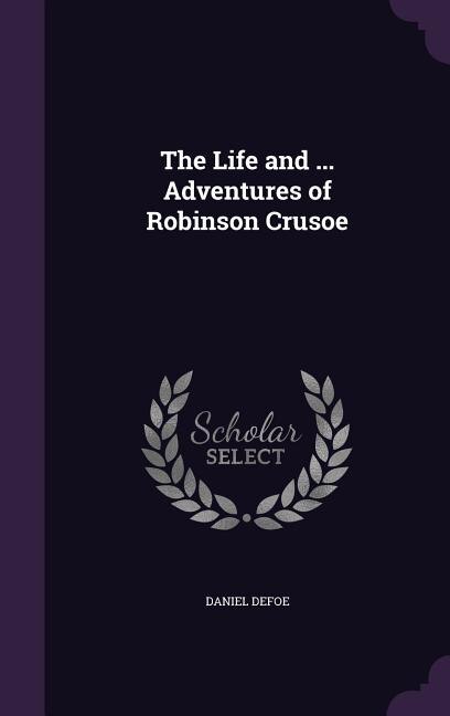 Front cover_The Life and ... Adventures of Robinson Crusoe