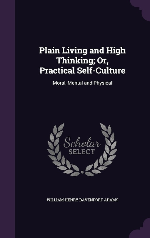 Couverture_Plain Living and High Thinking; Or, Practical Self-Culture