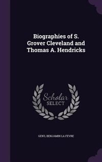 Front cover_Biographies of S. Grover Cleveland and Thomas A. Hendricks