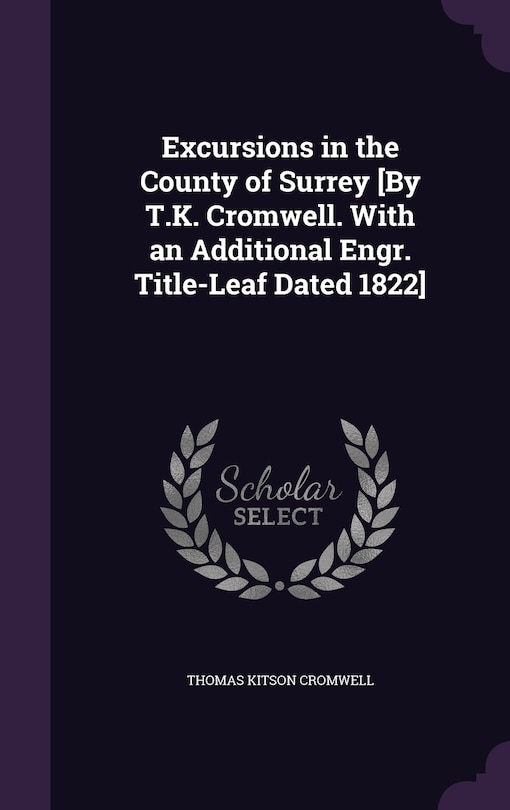Couverture_Excursions in the County of Surrey [By T.K. Cromwell. With an Additional Engr. Title-Leaf Dated 1822]